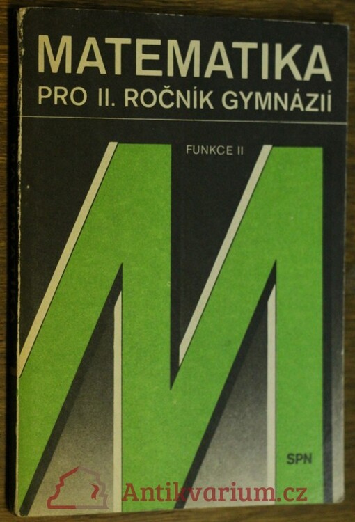 Matematika pro II. ročník gymnázií : funkce II.