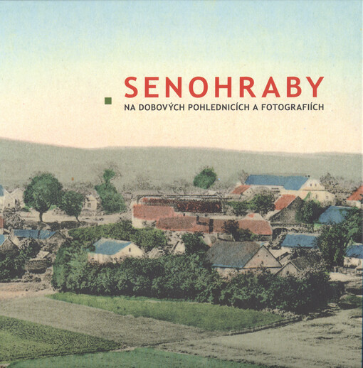 Senohraby na dobových pohlednicích a fotografiích