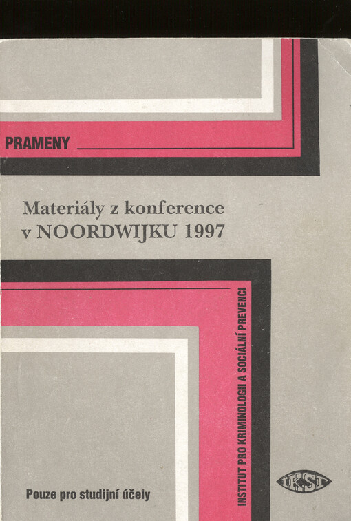 Prevence kriminality: směrem k evropské úrovni : materiály z konference, Noordwijk 1997