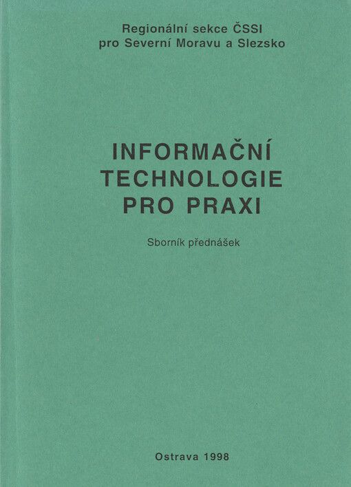 Sborník přednášek 2. celostátního semináře Informační technologie pro praxi : hotel Bonum, Ostrava, 23.-24. září 1998