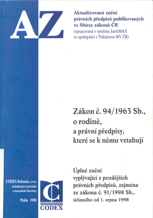 Zákon č. 94/1963 Sb., o rodině, a právní předpisy, které se k němu vztahují : úplné znění vyplývající z pozdějších právních předpisů, zejména ze zákona č. 91/1998 Sb., účinného od 1. srpna1998