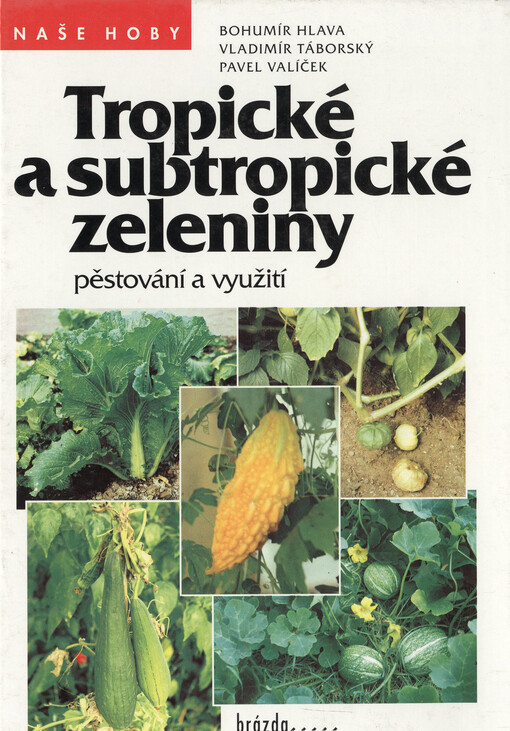 Tropické a subtropické zeleniny: pěstování a využití