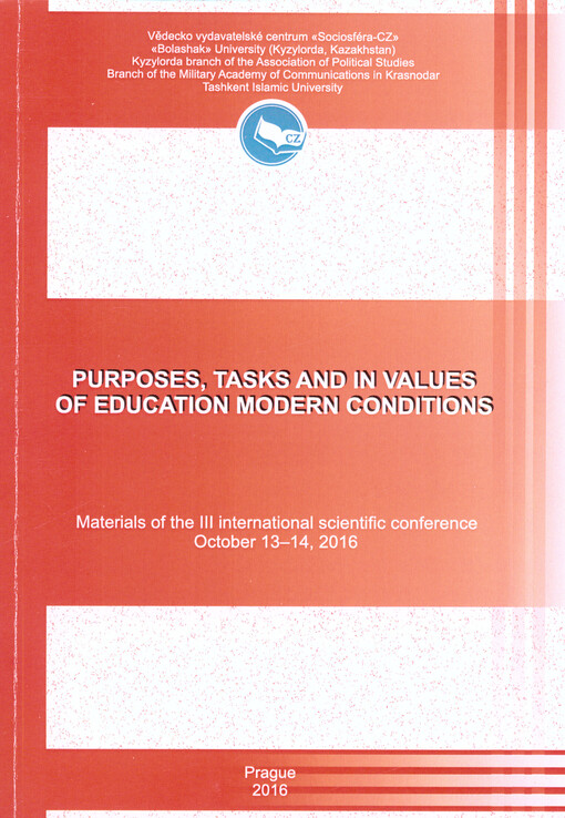 Purposes, Tasks and Values of Education in Modern Conditions : materials of the ... international scientific conference on ...