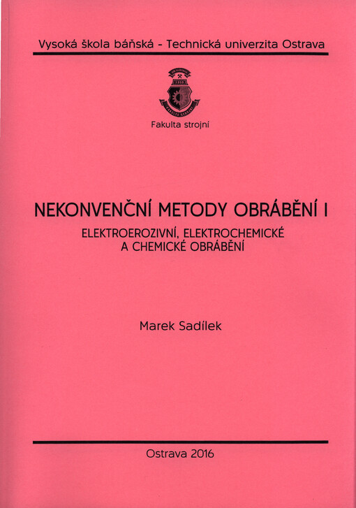 Nekonvenční metody obrábění I : elektroerozivní, elektrochemické a chemické obrábění