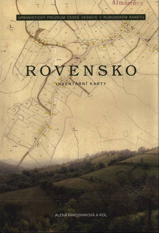 Rovensko : inventární karty : urbanistický průzkum české vesnice v rumunském Banátu