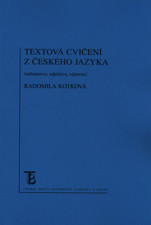 Textová cvičení z českého jazyka : (substantiva, adjektiva, zájmena), 3. vydání