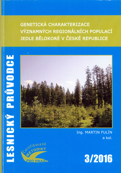 Genetická charakterizace významných regionálních populací jedle bělokoré v České republice : specializovaná mapa s odborným obsahem