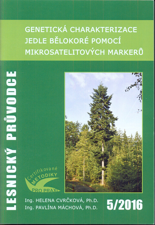Genetická charakterizace jedle bělokoré pomocí mikrosatelitových markerů : certifikovaná metodika