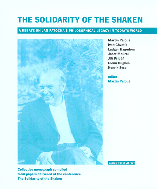 The solidarity of the shaken : a debate on Jan Patočka's philosophical legacy in today's world