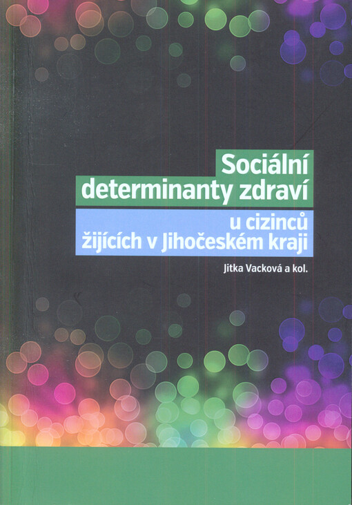 Sociální determinanty zdraví u cizinců žijících v Jihočeském kraji
