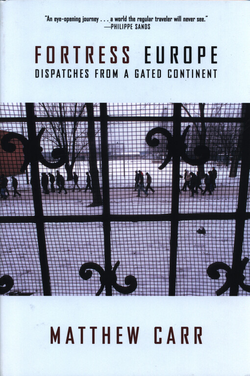 Fortress Europe :dispatches from a gated continent
