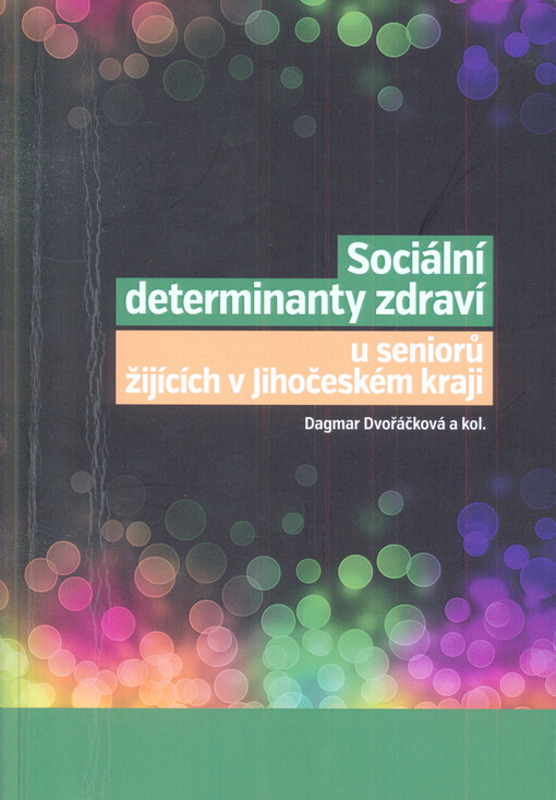 Sociální determinanty zdraví u seniorů žijících v Jihočeském kraji