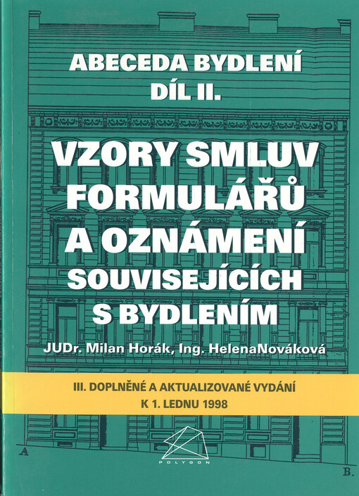 Abeceda bydlení. Díl II., Vzory smluv formulářů a oznámení souvisejících s bydlením, 3., dopl. vyd.