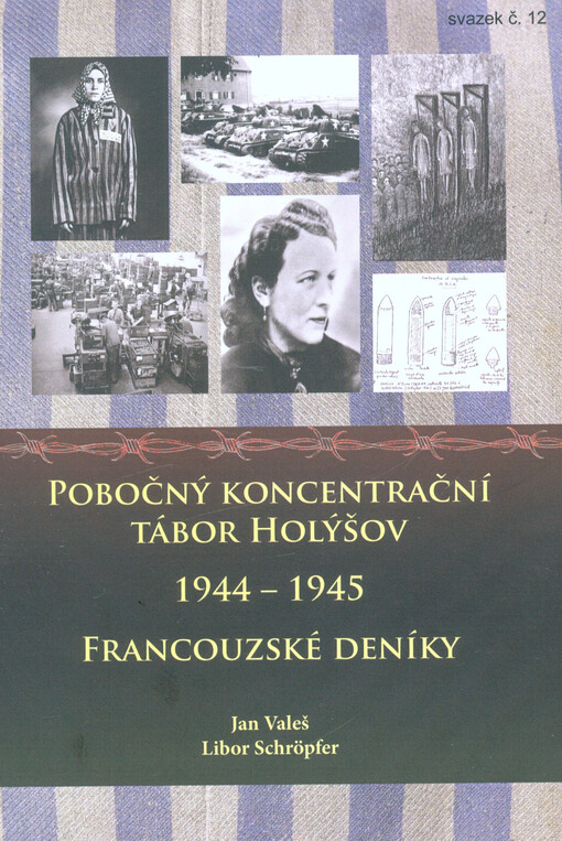 Pobočný koncentrační tábor Holýšov 1944-1945 : francouzské deníky