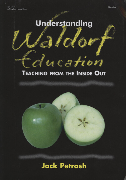 Understanding Waldorf education : teaching from the inside out