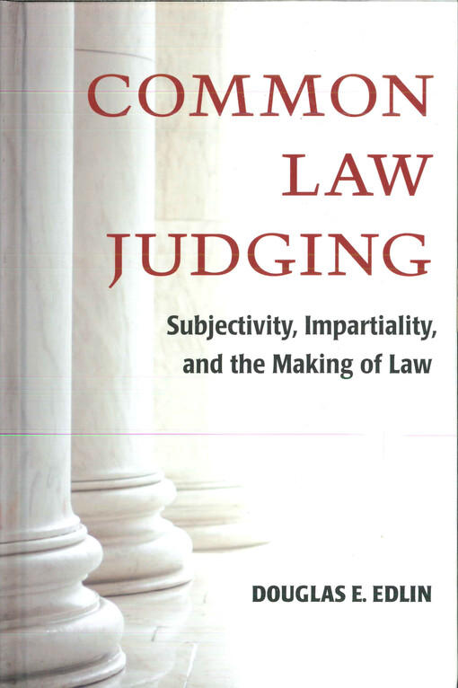 Common law judging : subjectivity, impartiality, and the making of law