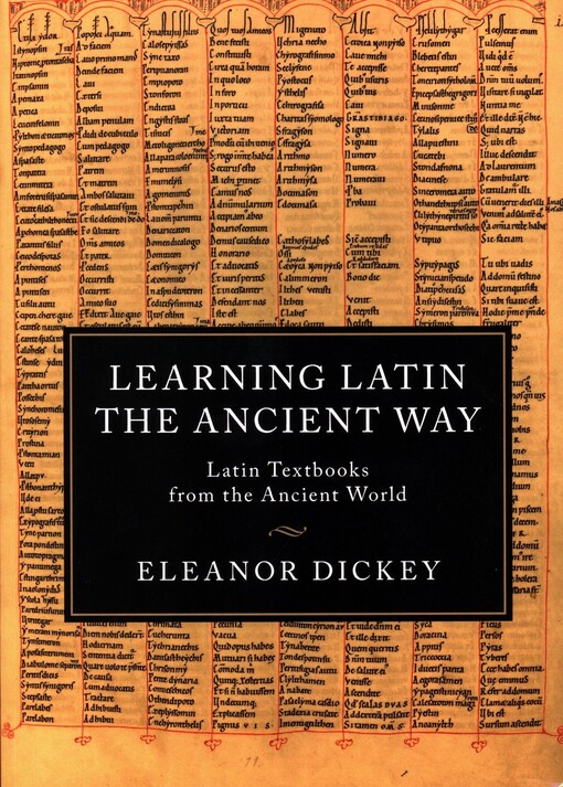 Learning Latin the ancient way : Latin textbooks from the ancient world