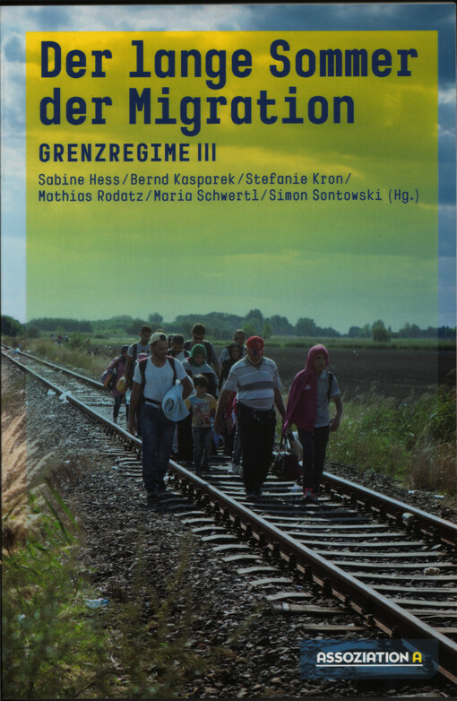 Der lange Sommer der Migration : Grenzregime III