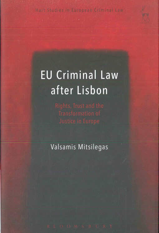 EU criminal law after Lisbon : rights, trust and the transformation of justice in Europe