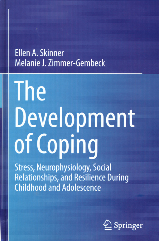 The development of coping : stress, neurophysiology, social relationships, and resilience during childhood and adolescence