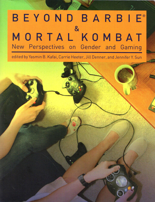 Beyond Barbie and Mortal Kombat :new perspectives on gender and gaming
