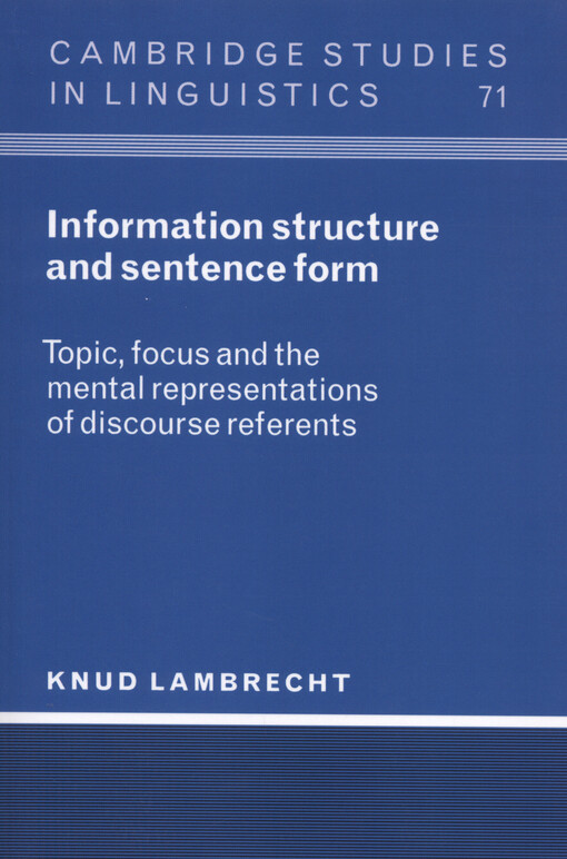 Information structure and sentence form :topic, focus, and the mental representations of discourse referents