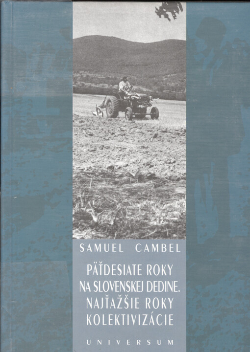 Päťdesiate roky na slovenskej dedine : najťažšie roky kolektivizácie