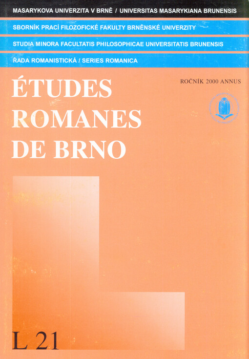 Sborník prací filozofické fakulty brněnské univerzity. Řada romanistická (L) =: Studia minora facultatis philosophicae Universitatis Brunensis : Études romanes de Brno 21