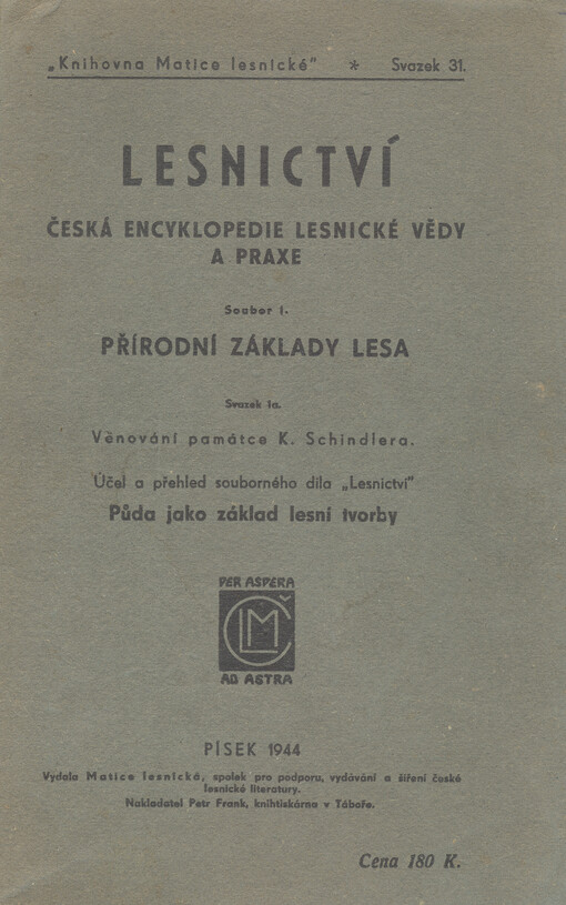 Lesnictví :česká encyklopedie lesnické vědy a praxe.Soubor I,Přírodní základy lesa.