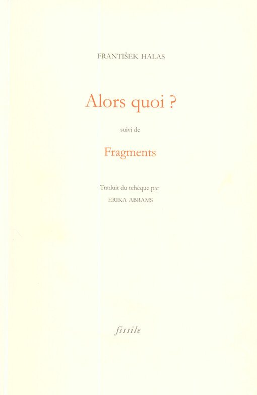 Alors quoi? ; suivi de, Fragments