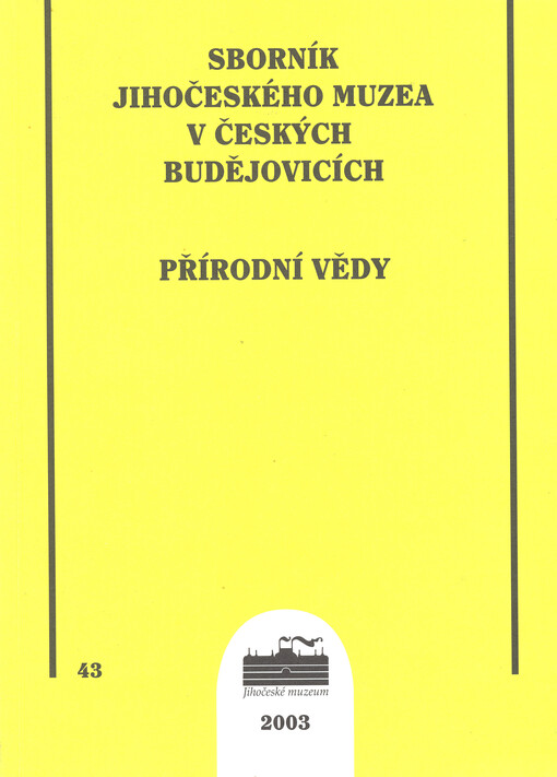 Sborník Jihočeského muzea v Českých Budějovicích. Přírodní vědy = Acta sci. nat. Mus. Bohem. merid., České Budějovice