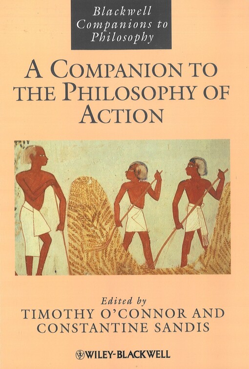 A companion to the philosophy of action
