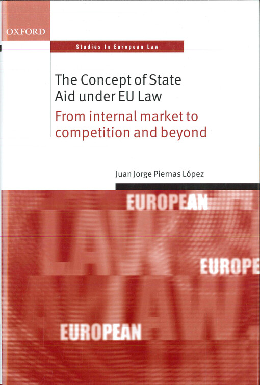 The concept of state aid under EU law : from internal market to competition and beyond