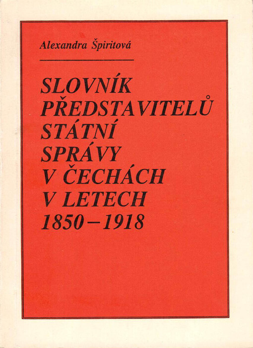 Slovník představitelů státní správy v Čechách 1850-1918