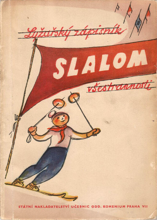 Slalom: zápisník lyžařské všestrannosti : [v tir. a na ob.:] lyžařský zápisník Slalom všestrannosti : pomůcka pro mládež výchovně výcvikových lyžařských zájezdů žactva stř. šk