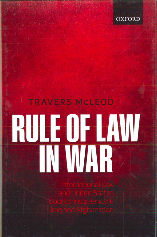 Rule of law in war : international law and United States counterinsurgency in Iraq and Afghanistan