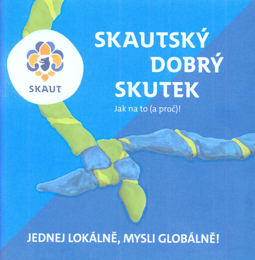 Skautský dobrý skutek : jak na to (a proč)