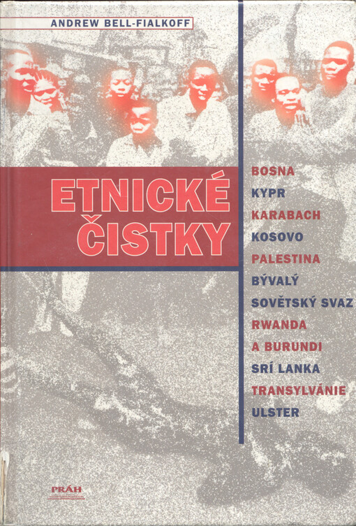 Etnické čistky: Bosna, Kypr, Karabach, Kosovo, Palestina, bývalý Sovětský svaz, Rwanda a Burundi, Srí Lanka, Transylvánie, Ulster