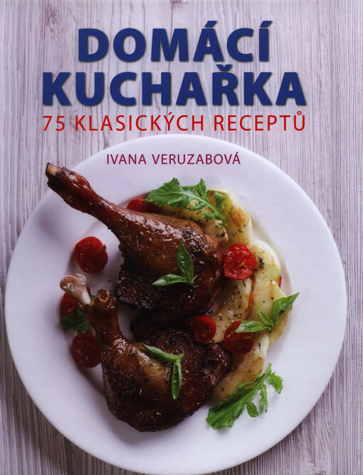 Domácí kuchařka 75 klasických receptů