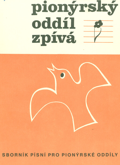 Pionýrský oddíl zpívá : sborník písní pro pionýrské oddíly