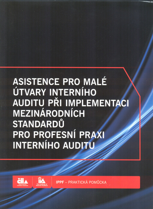 Asistence pro malé útvary interního auditu při implementaci Mezinárodních standardů pro profesní praxi interního auditu