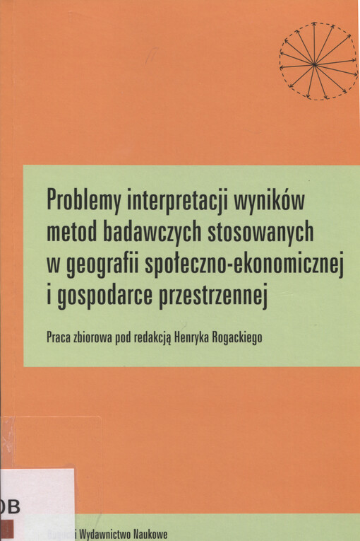 Problemy interpretacji wyników metod badawczych stosowanych w geografii społeczno-ekonomicznej i gospodarce przestrzennej