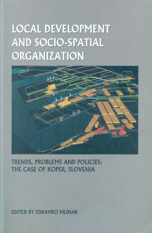 Local development and socio-spatial organization : trends, problems and policies : the case of Koper, Slovenia
