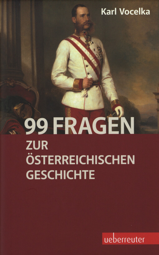99 Fragen zur österreichischen Geschichte