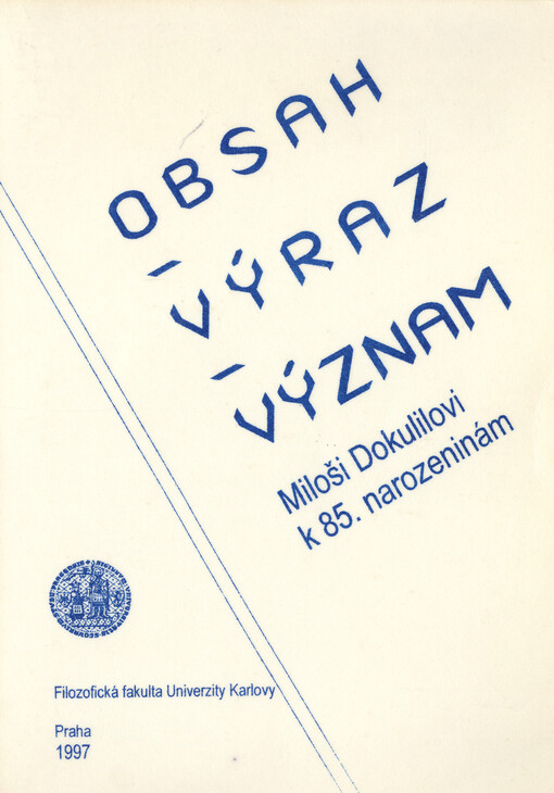 Obsah, výraz, význam :výbor z lingvistického díla Miloše Dokulila