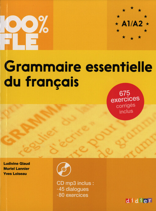 100% FLE Grammaire Essentielle Du Francais A1-A2 - Livre + CD - Yves Loiseau, Ludivine Glaud, Muriel Lannier, Marion Perrard
