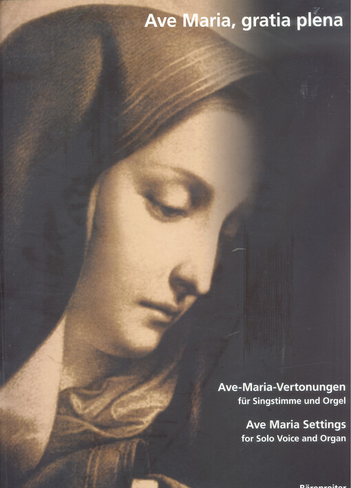 Ave Maria, gratia plena : lateinische Ave-Maria-Vertonungeg des 19. und frühen 20. jahrhunderts für Singstimme und Orgel = latin Ave Maria Settings of the 19th and early 20th century for solo voice and organ