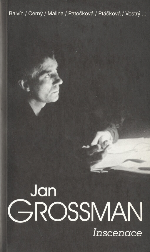 Jan Grossman. 2, Inscenace : sborník příspěvků z druhého setkání Odkaz Jana Grossmana divadelníkům [uspořádaného Divadelní fakultou AMU 30. listopadu a 1. prosince 1996]