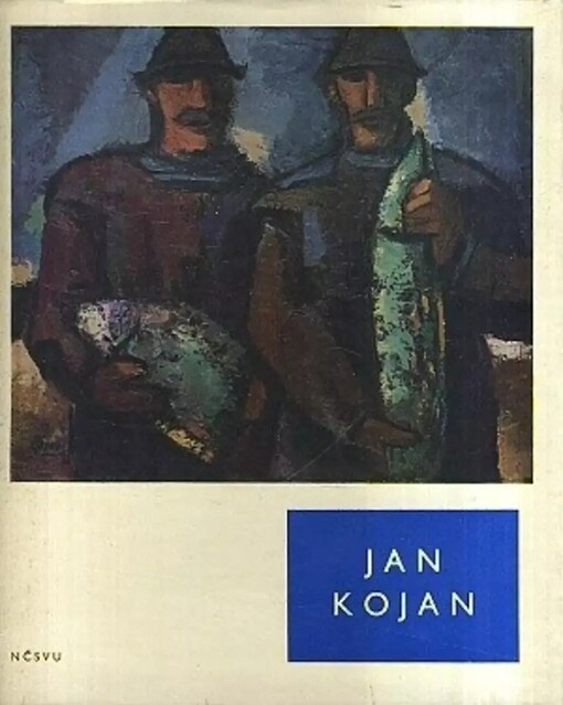 Jan Kojan : [obrazová monografie]