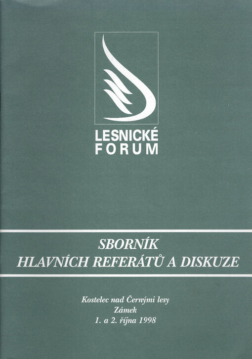 Lesnické fórum: sborník hlavních referátů a diskuze : Kostelec nad Černými lesy 1. a 2. října 1998